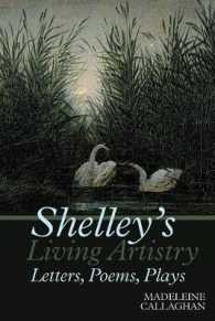 Shelley's Living Artistry: Letters, Poems, Plays (Liverpool English Texts and Studies)