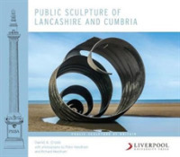 Public Sculpture of Lancashire and Cumbria (Public Sculpture of Britain)