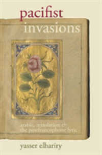 Pacifist Invasions : Arabic, Translation & the Postfrancophone Lyric (Contemporary French and Francophone Cultures)
