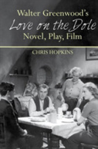 Walter Greenwood's 'Love on the Dole' : Novel, Play, Film (Liverpool English Texts and Studies)