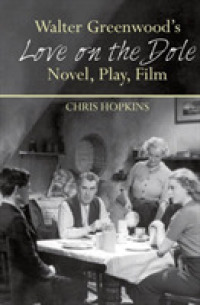 Walter Greenwood's Love on the Dole : Novel, Play, Film (Liverpool English Texts and Studies)