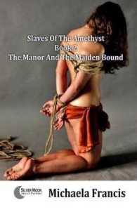 The Manor and the Maiden Bound (Slaves of the Amethyst)