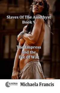 The Empress and the Eve of War : Slaves of the Amethyst - Book 9 (Slaves of the Amethyst)
