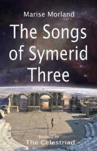 The Songs of Symerid Three : Book 1 of the Celestriad