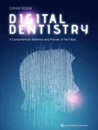 Digital Dentistry : A Comprehensive Reference and Preview of the Future
