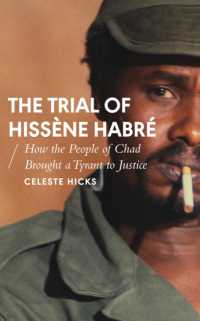 The Trial of Hissène Habré : How the People of Chad Brought a Tyrant to Justice (African Arguments)