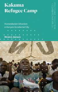 Kakuma Refugee Camp : Humanitarian Urbanism in Kenya's Accidental City (Politics and Development in Contemporary Africa)
