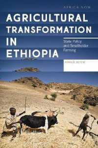 Agricultural Transformation in Ethiopia : State Policy and Smallholder Farming (Africa Now)