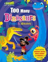Too Many Dinosaurs, Pirates & Monsters (Flip, Flap and Find) （BRDBK）