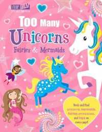 Too Many Unicorns, Fairies & Mermaids (Flip, Flap and Find) （BRDBK）