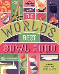 The World's Best Bowl Food : Where to Find It & How to Make It (Lonely Planet)