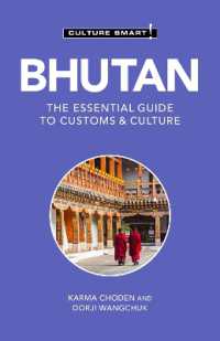 Bhutan - Culture Smart! : The Essential Guide to Customs & Culture (Culture Smart!) （2ND）
