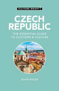 Czech Republic - Culture Smart! : The Essential Guide to Customs & Culture (Culture Smart!) （2ND）