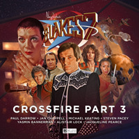 Blake's 7 - 4: Crossfire Part 3 (Blake's 7 - 4: Crossfire)