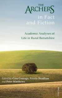 The Archers in Fact and Fiction : Academic Analyses of Life in Rural Borsetshire （2016. VIII, 166 S. 2 Abb. 225 mm）