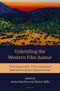 Unbridling the Western Film Auteur : Contemporary, Transnational and Intertextual Explorations （2017. VIII, 236 S. 225 mm）