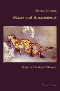 Mazes and Amazements : Borges and Western Philosophy (Hispanic Studies: Culture and Ideas .76) （2017. X, 272 S. 1 Abb. 225 mm）