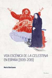Vida escénica de «La Celestina» en España (1909-2019) (Spanish Golden Age Studies 3) （2020. XX, 536 S. 26 Abb. 229 mm）