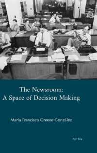 The Newsroom : A Space of Decision Making （2016. X, 232 S. 225 mm）