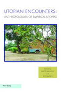 Utopian Encounters : Anthropologies of Empirical Utopias (Ralahine Utopian Studies .20) （2018. 248 S. 13 Abb. 225 mm）
