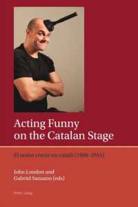 Acting Funny on the Catalan Stage : El teatre còmic en català (1900-2016) (Iberian and Latin American Studies: The Arts, Literature, and Identity 11) （2022. XIV, 308 S. 17 Abb. 229 mm）