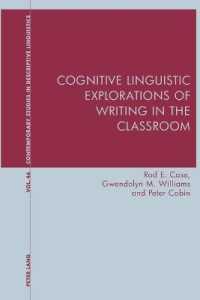 Cognitive Linguistic Explorations of Writing in the Classroom (Contemporary Studies in Descriptive Linguistics 46) （2019. XVI, 166 S. 4 Abb. 229 mm）