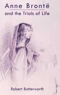 Anne Brontë and the Trials of Life （2017. XII, 166 S. 225 mm）