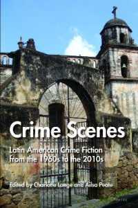 Crime Scenes : Latin American Crime Fiction from the 1960s to the 2010s （2019. 254 S. 225 mm）