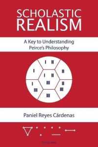 Scholastic Realism: A Key to Understanding Peirce's Philosophy （2018. 248 S. 2 Abb. 225 mm）