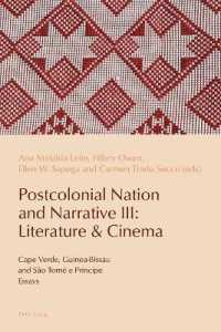Postcolonial Nation and Narrative III: Literature & Cinema : Cape Verde, Guinea-Bissau and São Tomé e Príncipe (Reconfiguring Identities in the Portuguese-Speaking World 13) （2019. 336 S. 8 Abb. 225 mm）