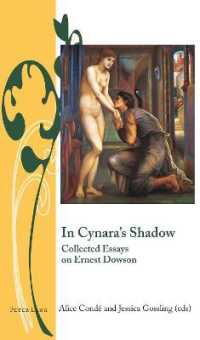 In Cynara's Shadow : Collected Essays on Ernest Dowson (Writing and Culture in the Long Nineteenth Century .7) （2019. XVIII, 288 S. 12 Abb. 225 mm）