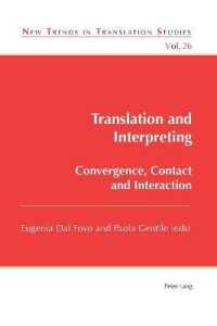 Translation and Interpreting : Convergence, Contact and Interaction (New Trends in Translation Studies .26) （2019. XII, 296 S. 45 Abb. 225 mm）