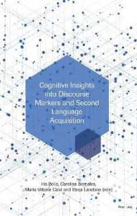 Cognitive Insights into Discourse Markers and Second Language Acquisition （2019. 266 S. 53 Abb. 225 mm）
