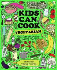 Kids Can Cook Vegetarian : Meat-free Recipes for Budding Chefs (Kids Can)