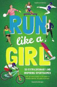 Run Like a Girl : 50 Extraordinary and Inspiring Sportswomen