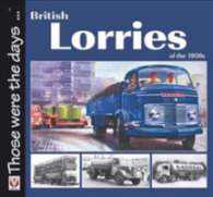 British Lorries of the 1950s (Those Were the Days...) -- Paperback / softback （2 Revised）