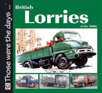 British Lorries of the 1960s (Those Were the Days...) -- Paperback / softback （2 Revised）