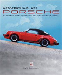 Cranswick on Porsche : A modern interpretation of the Porsche story
