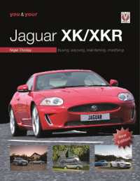 You & Your Jaguar Xk/Xkr : Buying, Enjoying, Maintaining, Modifying - New Edition