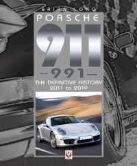 Porsche 911 (991) : The Definitive History 2011 to 2019