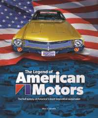 The Legend of American Motors : The Full History of America's Most Innovative Automaker