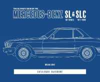The Ultimate Book of the Mercedes-Benz Sl & Slc : 107 Series 1971 to 1989 Catalogue Raisonné (The Ultimate Book of)