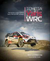 Toyota Yaris Wrc : The Full Story of the Toyota Gazoo Racing Wrc Campaign