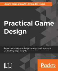 Practical Game Design : Learn the art of game design through applicable skills and cutting-edge insights