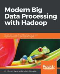 Modern Big Data Processing with Hadoop : Expert techniques for architecting end-to-end big data solutions to get valuable insights
