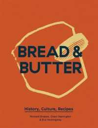 Bread & Butter : History, Culture, Recipes -- Hardback
