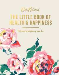 The Little Book of Health & Happiness : 101 Ways to Brighten Up Your Day (Cath Kidston)