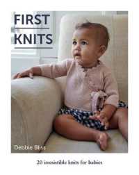 First Knits : 20 Irresistible Knits for Babies -- Paperback / softback