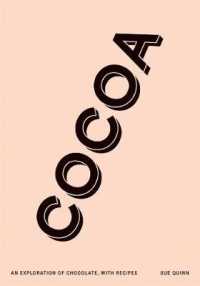 Cocoa : An Exploration of Chocolate, with Recipes -- Hardback
