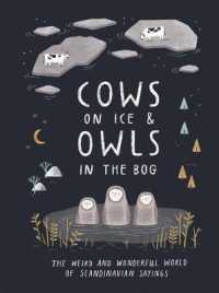 Cows on Ice and Owls in the Bog : The Weird and Wonderful World of Scandinavian Sayings